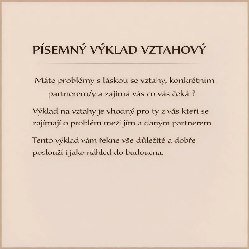Písemný výklad vztahový - (výklad na jiný vztah než partnerský s jednou osobou - např. pracovní vztah, kamarádský atd.)