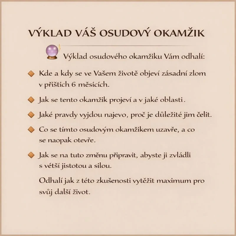 VÝKLAD VÁŠ OSUDOVÝ OKAMŽIK v následujících 6 měsících - výklad na 1 stranu A4